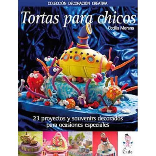 Libro Tortas Para Chicos De Cecilia Morana