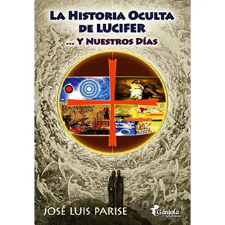 Historia Oculta De Lucifer Jose Luis Parise En El Dia