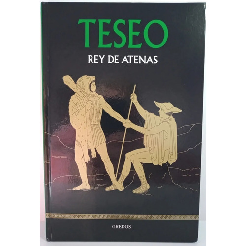 Teseo Rey De Atenas - Coleccion Mitologia Gredos - Tapa Dura