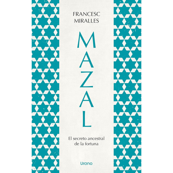 Mazal El Secreto Ancestral De La Fortuna - Francesc Miralles