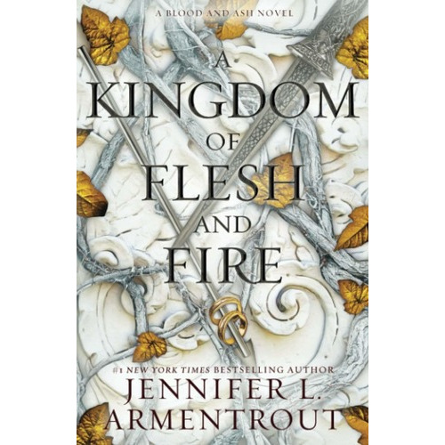 A Kingdom Of Flesh And Fire: A Blood And Ash Novel (1), De Jennifer L. Armentrout. Editorial Blue Box Press En Inglés