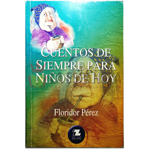Cuentos De Siempre Para Niños De Hoy, De Florindor Perez. Editorial Zigzag, Tapa Blanda En Español