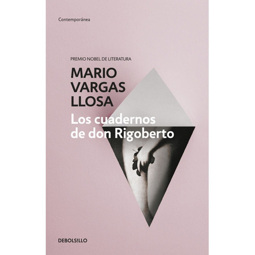 Los Cuadernos De Don Rigoberto, De Vargas Llosa, Mario. Editorial Debolsillo, Tapa Blanda En Español