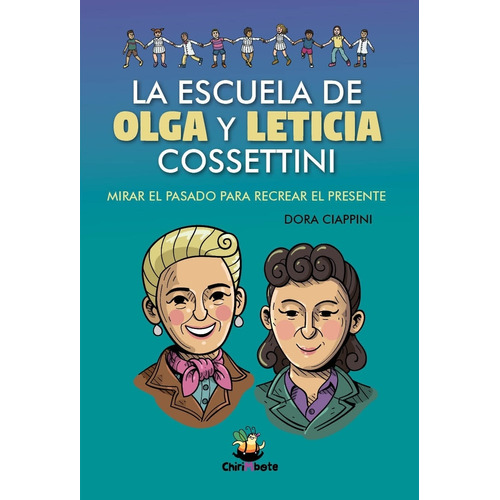 La Escuela De Olga Y Leticia Cossettini - Chirimbote