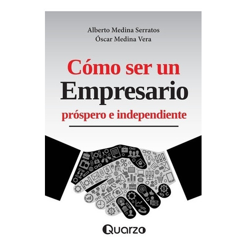 Como Ser Un Empresario Prospero, De Medina. Editorial Quarzo, Tapa Blanda En Español, 2020