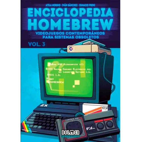 Enciclopedia Homebrew 3: Videojuegos Contemporaneos Para Sistemas Obsoletos, De Merino, Atila., Vol. 1. Editorial Dolmen Ediciones, Tapa Dura En Español, 2023