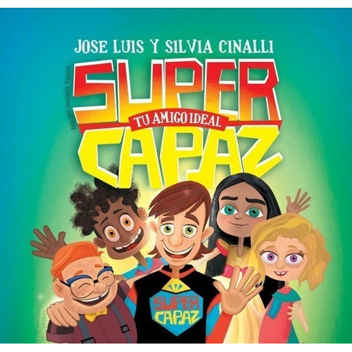 Super Capaz! Tu Amigo Ideal, De José Luis Cinalli., Vol. No Aplica. Editorial Placeres Perfectos, Tapa Blanda En Español, 2015