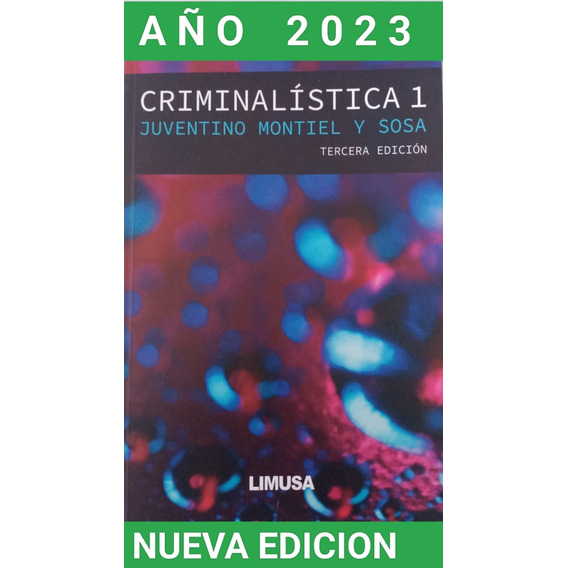 Criminalística Tomo 1 3a Ed / Juventino Montiel / Limusa