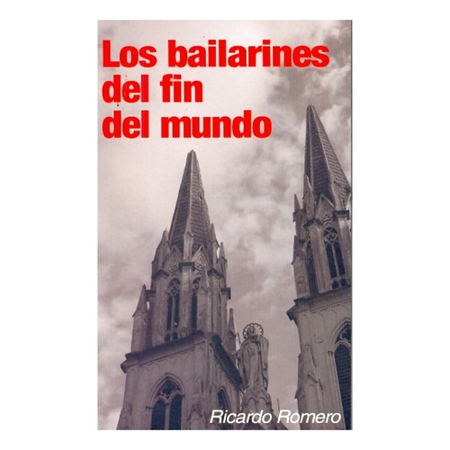 Bailarines Del Fin Del Mundo, Los - Ricardo Romero