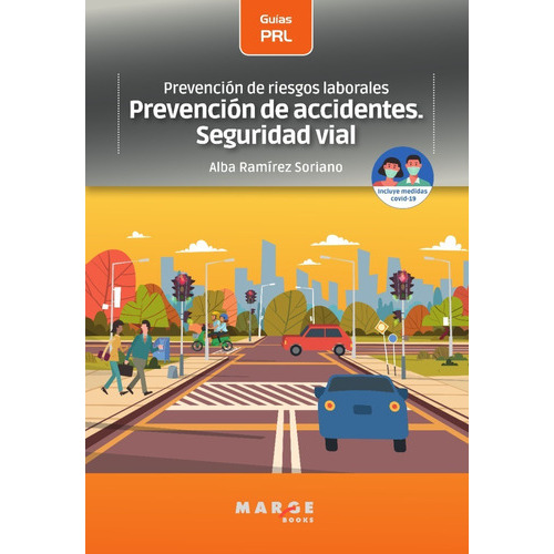 Prevención De Riesgos Laborales: Prevención De Accidentes. Seguridad Vial, De Alba Ramírez Soriano. Editorial Alfaomega - Marge, Edición 2020 En Español