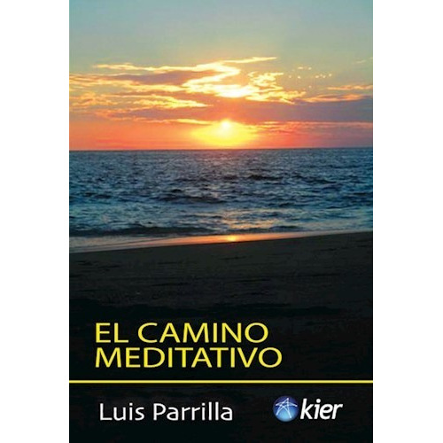 El Camino Meditativo, De Luis Parilla. Editorial Kier En Español