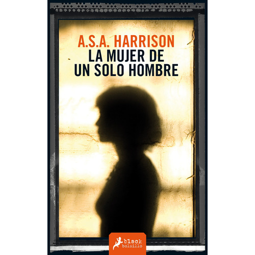 La mujer de un solo hombre, de Harrison, A.S.A.. Serie Salamandra Bolsillo Editorial SALAMANDRA BOLSILLO, tapa blanda en español, 2016