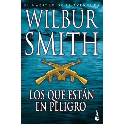 Los Que Estan En Peligro - Wilbur Smith - Booket - Libro
