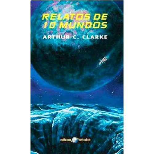Relatos De Diez Mundos De Arthur C. Clarke