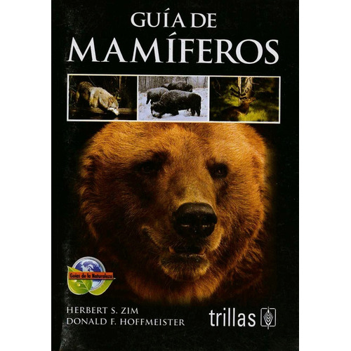 Guía De Mamíferos Serie: Guías De La Naturaleza, De Zim, Herbert S. Hoffmeister, Donald F.., Vol. 1. Editorial Trillas, Tapa Blanda, Edición 1a En Español, 1995