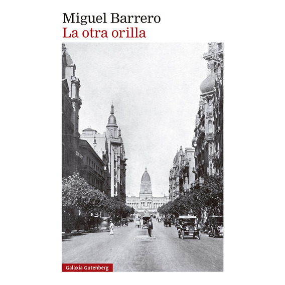La Otra Orilla, De Barrero, Miguel. Editorial Galaxia Gutenberg, S.l., Tapa Blanda En Español