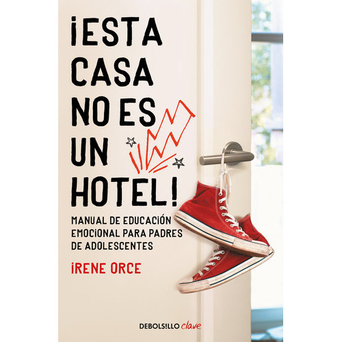 Esta Casa No Es Un Hotel!, De Orce, Irene. Editorial Debolsillo, Tapa Blanda En Español