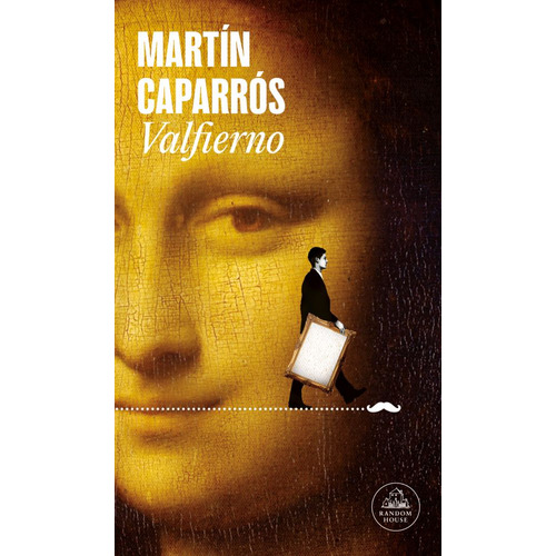 Valfierno, de Martín Caparrós. Editorial Literatura Random House, tapa blanda en español