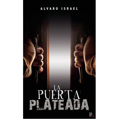 La Puerta Plateada, De Álvarez Estévez , Álvaro Israel.., Vol. 1.0. Editorial Punto Rojo Libros S.l., Tapa Blanda, Edición 1.0 En Español, 2032