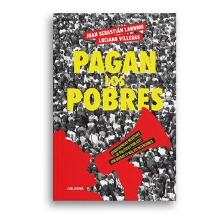 Libro Pagan Los Pobres - Juan Landoni Y Luciano Villegas