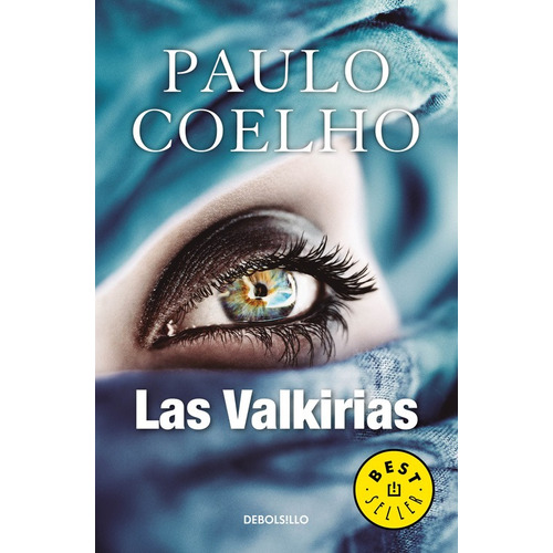 Las Valkirias ( Biblioteca Paulo Coelho ), de Coelho, Paulo. Serie Bestseller Editorial Debolsillo, tapa blanda en español, 2017