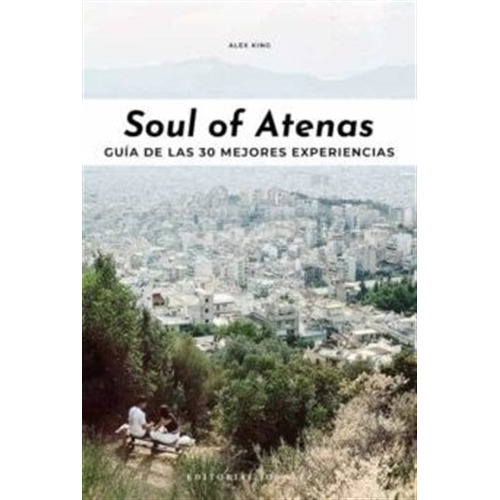Soul Of Atenas - Guia De Las 30 Mejores Experiencias, De Aa. Vv.. Editorial Jonglez Editions, Tapa Blanda En Español, 2021