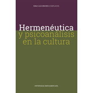 Hermenéutica Y Psicoanálisis En La Cultura