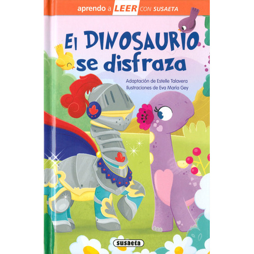 El dinosaurio se disfraza, de Adaptación de Estelle Talavera., vol. 0. Editorial Susaeta Ediciones, tapa dura en español, 2023
