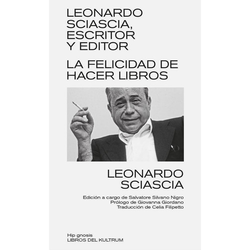 Leonardo Sciascia, Escritor Y Editor, De Sciascia, Leonardo. Editorial Libros Del Kultrum, Tapa Blanda En Español