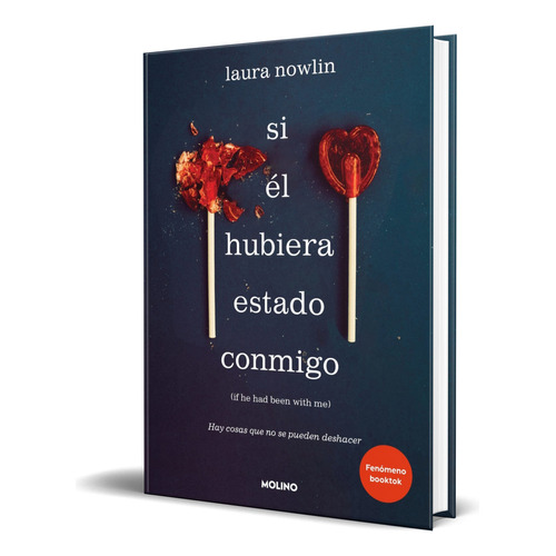 Si él hubiera estado conmigo, de Laura Nowlin. Editorial Molino, tapa blanda en español, 2023