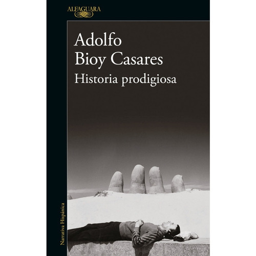 Historia Prodigiosa, De Bioy Casares, Adolfo., Vol. 1. Editorial Alfaguara, Tapa Blanda En Español, 2022