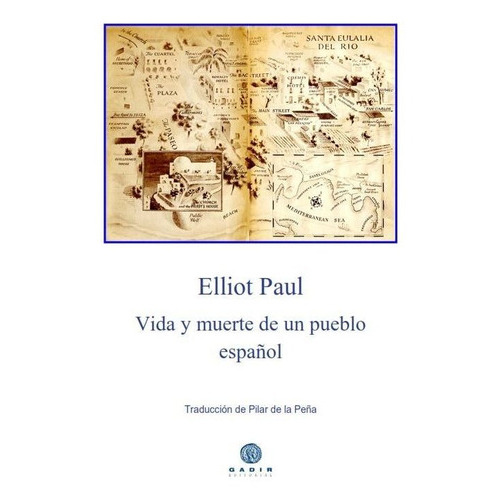 Vida Y Muerte De Un Pueblo Espaãâ±ol, De Paul, Elliot. Gadir Editorial, S.l., Tapa Blanda En Español
