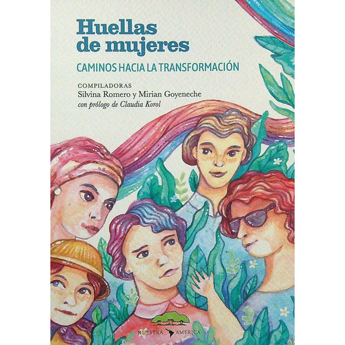 Huellas De Mujeres - Caminos Hacia La Transformacion, de Romero, Silvina. Editorial Nuestra América, tapa blanda en español, 2022