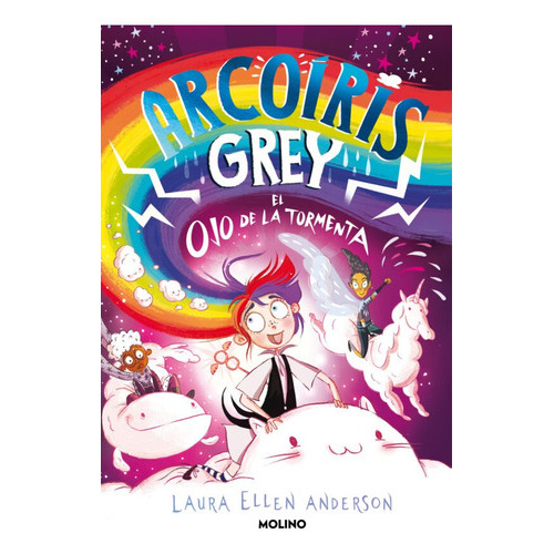 Arcoiris Grey 2 Arcoiris Grey Y El Ojo De La Tormenta, De Anderson, Laura Ellen. Editorial Molino, Tapa Dura En Español, 2022