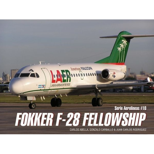 Fokker F28 Fellowship - Libro Serie Aerolineas #10