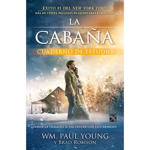 La Cabaña: cuaderno de estudio, de Young, Wm. Paul. Serie Crecimiento personal Editorial Diana México, tapa blanda en español, 2017