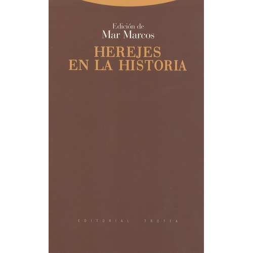 Herejes En La Historia, De Marcos, Mar. Editorial Trotta, Tapa Blanda, Edición 1 En Español, 2009