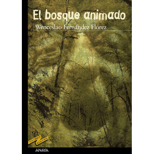 El Bosque Animado, De Fernandez Florez, Wenceslao. Editorial Anaya, Tapa Blanda En Castellano, 2002
