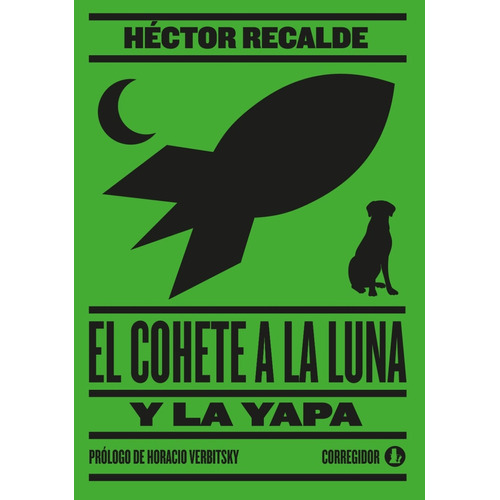 El Cohete A La Luna Y La Yapa, De Recalde Hector Pedro. Serie N/a, Vol. Volumen Unico. Editorial Corregidor, Tapa Blanda, Edición 1 En Español