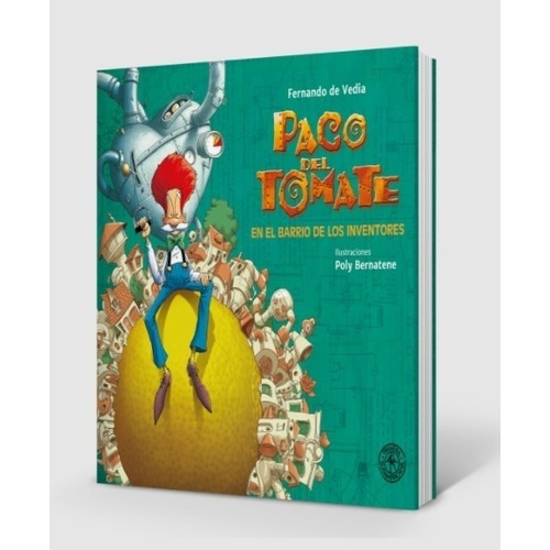 Paco Del Tomate 3 - En El Barrio De Los Inventores De Vedia
