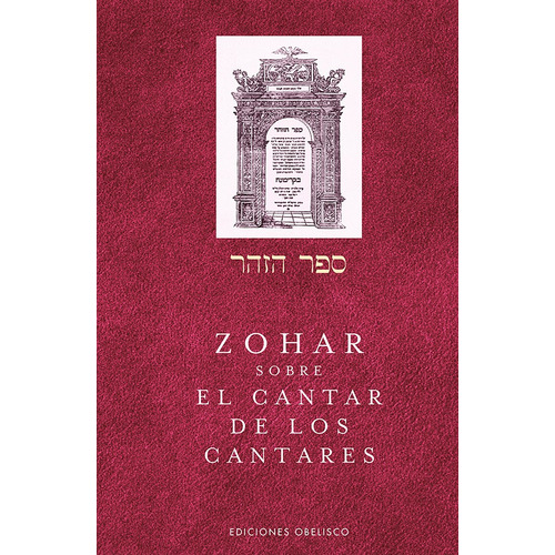 Zohar sobre El cantar de los cantares, de Bar Iojai, Shimon. Editorial Ediciones Obelisco, tapa dura en español, 2022