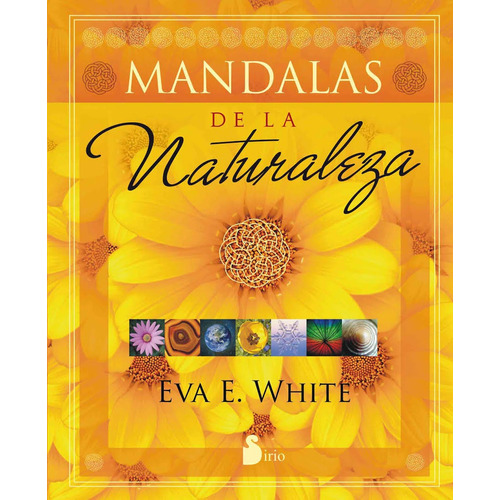 Mandalas de la naturaleza, de White, Eva E.. Editorial Sirio, tapa dura en español, 2013
