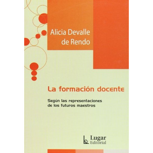 La Formacion Docente - Alicia Devalle De Rendo