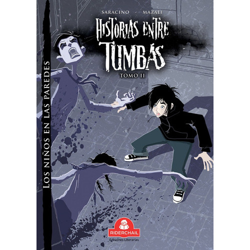 Los Niños En Las Paredes - Historias Entre Tumbas (tomo Ii), De Saracino, Luciano. Editorial Riderchail, Tapa Blanda En Español