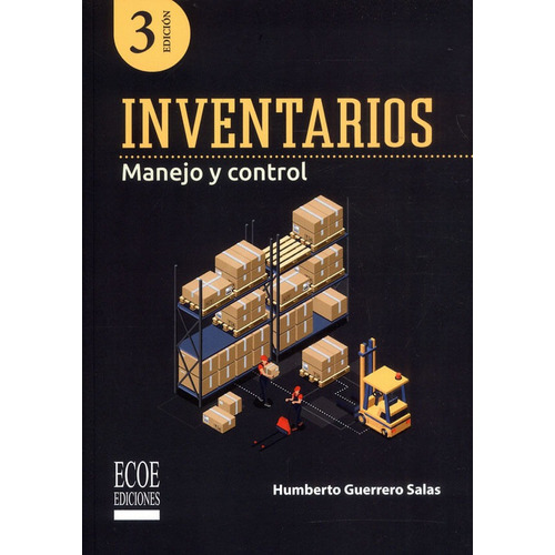 Inventarios: Manejo Y Control, De Humberto Guerrero Salas. Editorial Ecoe Edicciones Ltda, Tapa Blanda, Edición 2022 En Español