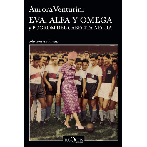 Eva, Alfa y Omega, de Aurora Venturini. Serie 0 Editorial Tusquets, tapa blanda en español, 2022