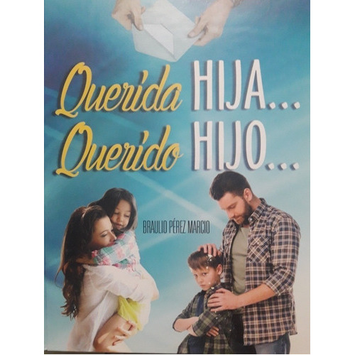 Querida Hija, Querido Hijo., De Braulio Pérez Marcio. Editorial Gema Editores, Tapa Dura En Español, 2020