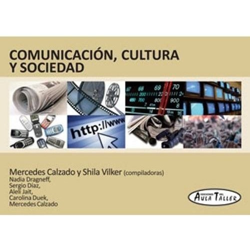 Comunicacion, Cultura Y Sociedad, de Calzado, Mercedes. Editorial Del Aula Taller en español