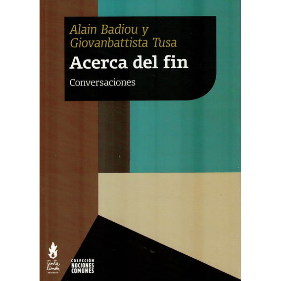 Acerca Del Fin.. - Alain Badiou