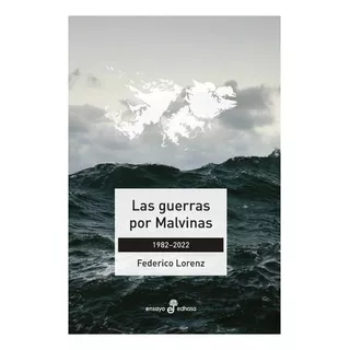 Las Guerras Por Malvinas 1982_2022 Federico Lorenz